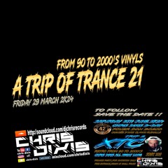 Chris Dixis A Trip of Trance 21.Friday 29 March 2K24.mp3