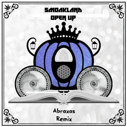 Smoakland - Open Up ✮(Abraxas Remix)✮