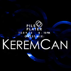 Pils & Plater 13/09/25 - Guest mix : KeremCan
