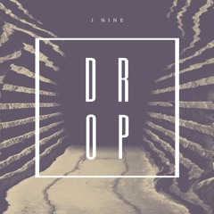 J Nine - Drop (Prod. Guishaw)