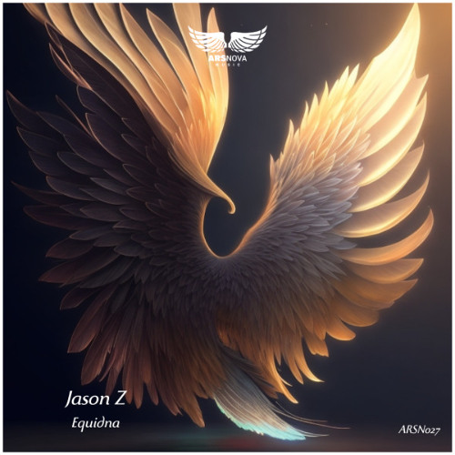 PREMIERE! Jason Z - Equidna (Original Mix) Ars Nova Music