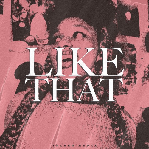 LIKE THAT (Taleko UKG Edit)