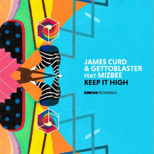 James Curd & Gettoblaster feat. Mizbee - Keep It High