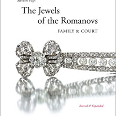[Get] PDF 📦 Jewels of the Romanovs: Family & Court by  Stefano Papi EPUB KINDLE PDF