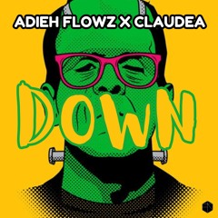 Adieh Flowz, Claudea - Down