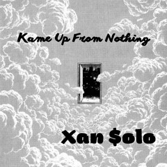 Kame Up From Nothing