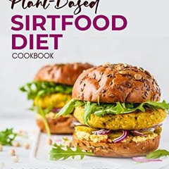( dvg ) Plant-based Sirtfood Diet Cookbook: Gluten-Free Sirt Foods Recipes for Beginners with No Ref