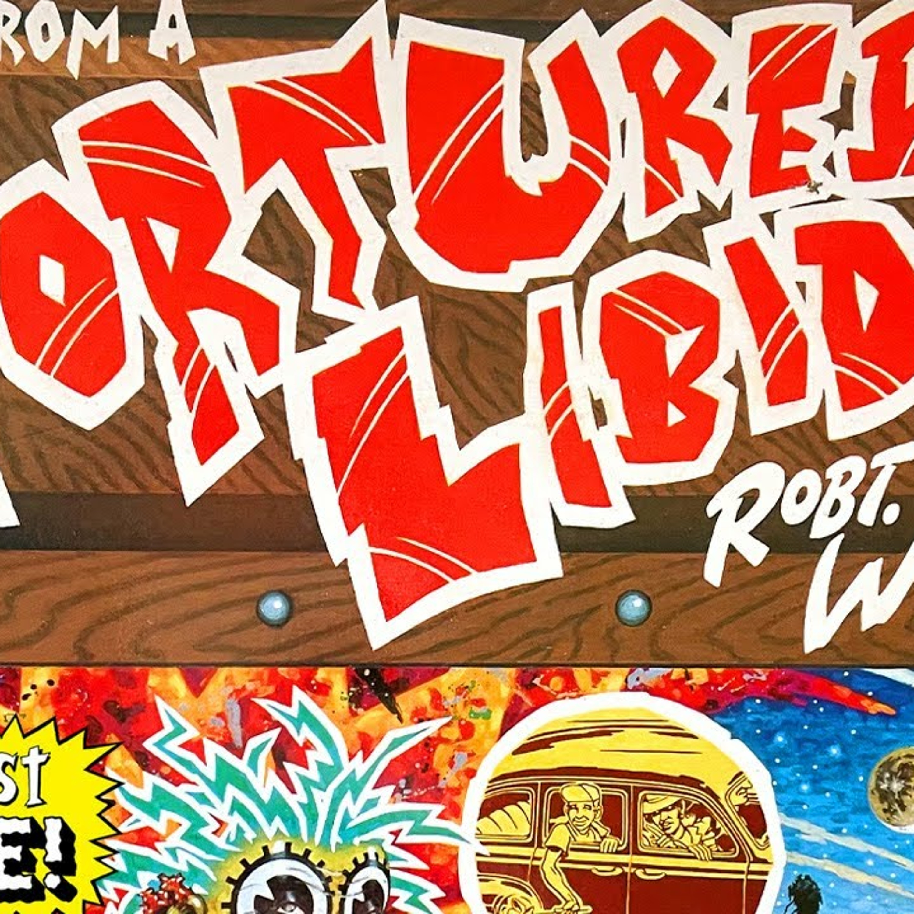 TORTURED LIBIDO - paintings by Robert Williams, founder of Juxtapoz magazine and ZAP comix artist episode artwork