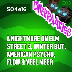S04e16 - A Nightmare on Elm Street 3, American Psycho, Flow, Winter BUT en veel meer