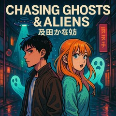 Chasing Ghosts and Aliens 2