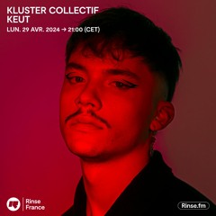 Kluster Collectif : KEUT - 29 Avril 2024