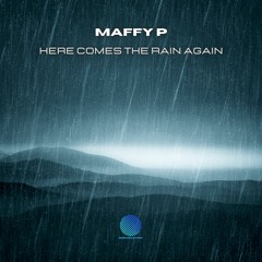 Maffy P - Here Comes The Rain Again [Sample]