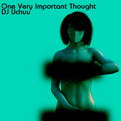 One Very Important Thought - Boards of Canada (DJ Uchuu Remix)