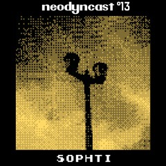 neodyncast °13 - sophti