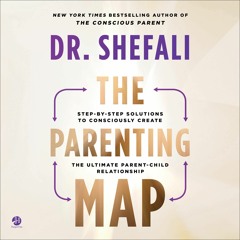 [PDF READ ONLINE] The Parenting Map: Step-by-Step Solutions to Consciously Creat