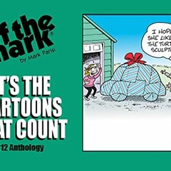 [READ] PDF EBOOK EPUB KINDLE It's The Cartoons That Count: 2012 Anthology (off the ma