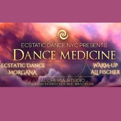 Ecstatic Dance NYC Dance Medicine Set Jan 24, 2025 by MORGANA