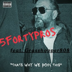 THATS WHY WE DOIN THIS feat. Grasshoppers808