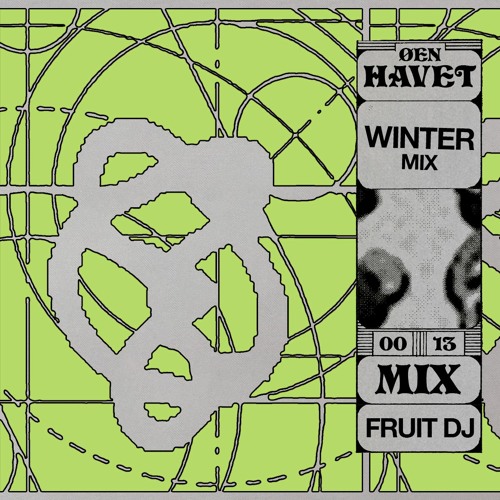 ØEN & HAVET mix series 013 – Fruit DJ
