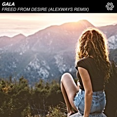 Gala - FREED FROM DESIRE (AlexWays Remix)