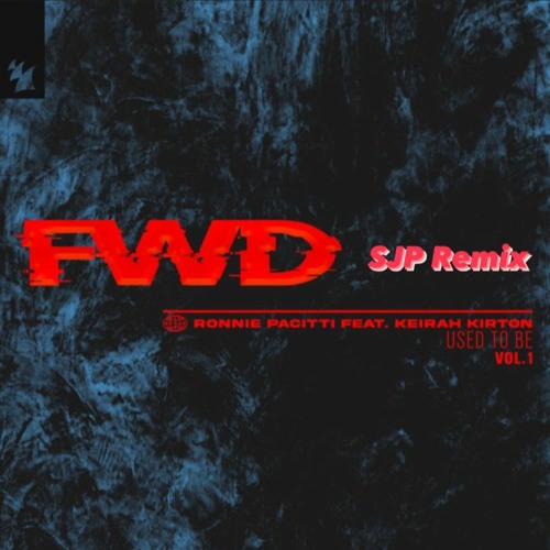 Used To Be - Ronnie Pacitti & Keirah Kirton (SJP Remix)
