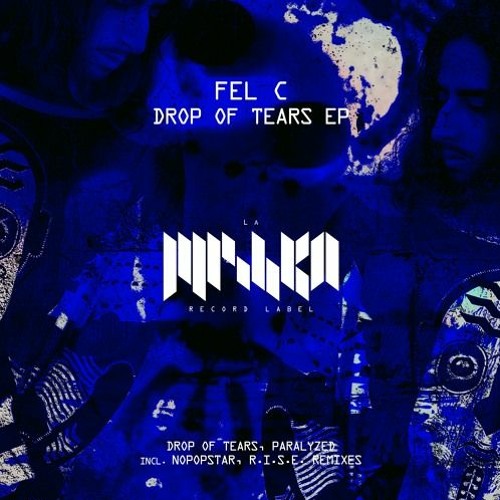 Fel C - Drop Of Tears (R.I.S.E. Venecian Remix)