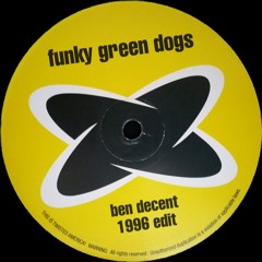 Funky Green Dogs - Fired Up (Ben Decent '96 Edit)