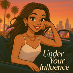 Under Your Influence