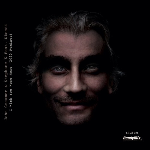 John Creamer & Stephane K feat. Nkemdi - I Wish You Were Here (Stan Kolev Remix) [Ready Mix]