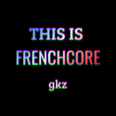This is Frenchcore