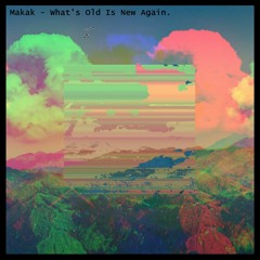 Makak - What's Old Is New Again [2/13]
