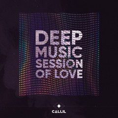Deep Music Session of Love by Callil