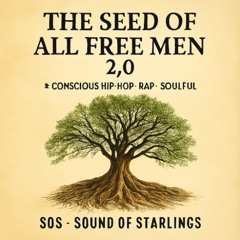 The Seed of All Free Men 2.0 #Conscious Hip-Hop Rap