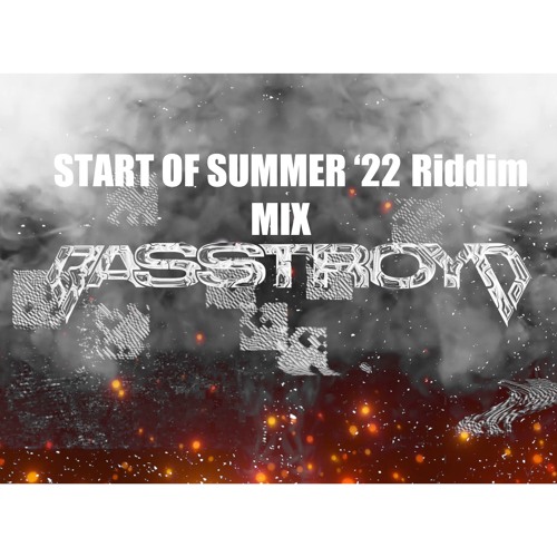 START OF SUMMER '22 RIDDIM MIX