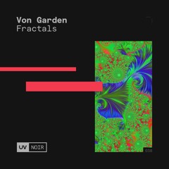 Von Garden - Fractals [UV Noir]