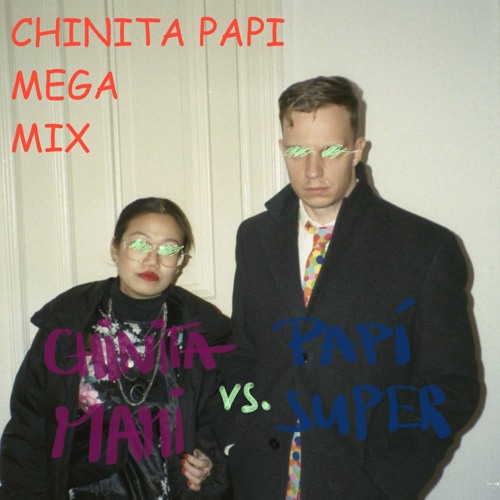 Chinita Papi Mega Mix - b2b with Art Lapinsch