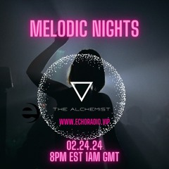 Melodic Nights Echo Radio 02.24.24