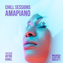 Chill Sessions 2 - Amapiano (LIVE mix by MELO-T) ft (Kelvin Momo, DBN Gogo, Sir Trill, Sino Msolo)
