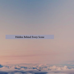Hidden Behind Every Scene.mp3