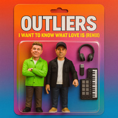 I Want To Know What Love Is (Outliers Remix)