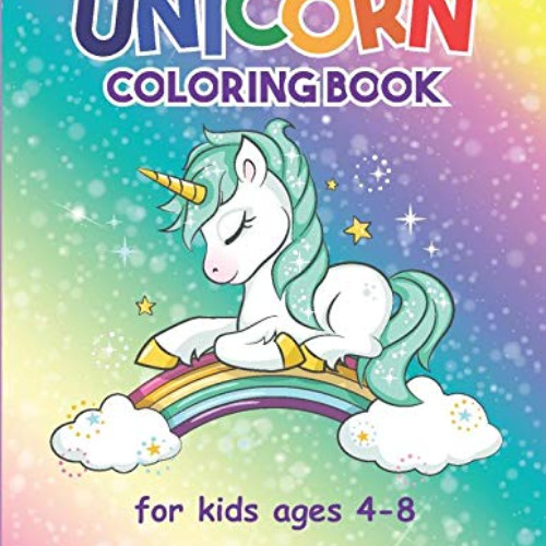 GET EBOOK 📤 Unicorn Coloring Book For Kids Ages 4-8: Unicorn Coloring Book Adorable