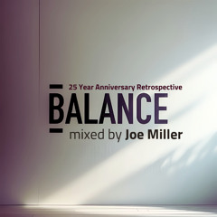 25 Years of Balance Series Anniversary Retrospective mixed by Joe Miller