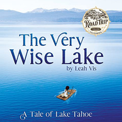View EPUB 💌 The Very Wise Lake: A Tale of Lake Tahoe (Road Trip Tales) by  Leah Vis