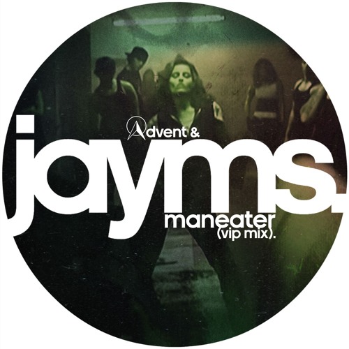 Jayms & Advent - Maneater (VIP Mix)