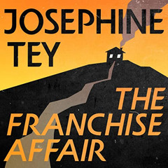 [GET] EPUB 💚 The Franchise Affair: Inspector Alan Grant, Book 3 by  Josephine Tey,Ka