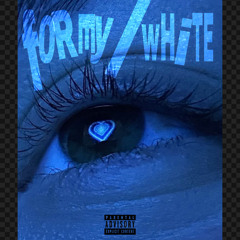 For My / White Man