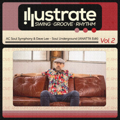 AC Soul Symphony & Dave Lee - Soul Underground (ANATTA Edit) [FREE DOWNLOAD]