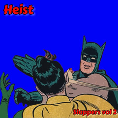 HEIST : SLAPPERS VOL 2