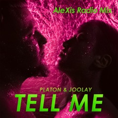 Platon & Joolay - Tell Me (AleXis Remix) (Radio Edit)