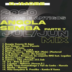 Semba Verdadeiro  de Angola Mix Julho de 2020 Parte 7 - DjMobe